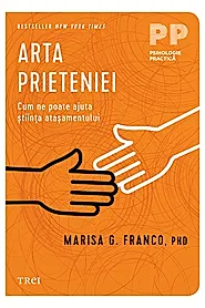Arta prieteniei. Cum ne poate ajuta stiinta atasamentului