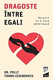 Dragoste intre egali. Relatia ca o cale spirituala