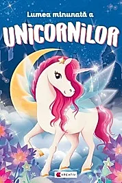 Lumea minunata a unicornilor