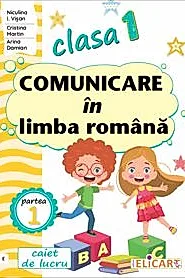 Comunicare in limba romana. Clasa I. Partea I - (E)