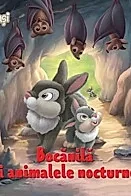 Disney Iepurasi. Bocanila si animalele nocturne
