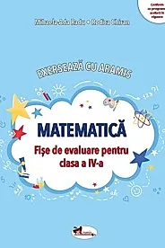 Matematica. Exerseaza cu Aramis - Clasa 4 - Fise de evaluare