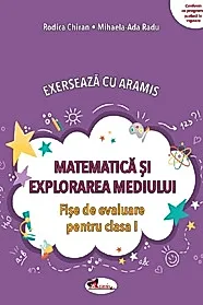 Matematica si explorarea mediului. Exerseaza cu Aramis - Clasa 1