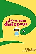 Dac-as avea un dinozaur