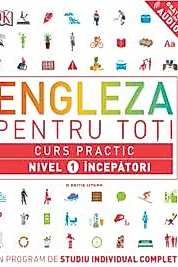Engleza pentru toti. Curs practic