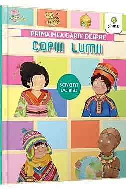 Prima mea carte despre copiii lumii (resigilat)