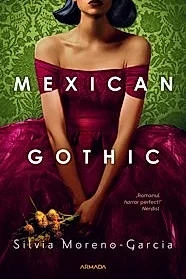 Mexican Gothic (resigilat)