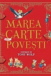 Marea carte de povesti ilustrata de Tony Wolf