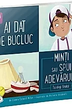 Ai dat de bucluc. Minti sau spui adevarul?