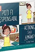 Poti fi responsabil. Actionezi sau amani?
