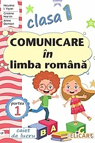 Comunicare in limba romana - Clasa 1 Partea 1 - Caiet (CP)