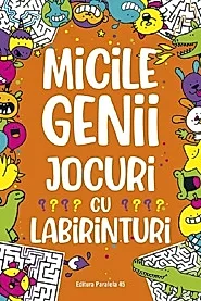 Micile genii. Jocuri cu labirinturi