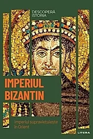 Imperiul Bizantin. Imperiul supravietuieste in Orient