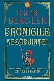 Cronicile nesabuintei. Adevaruri istorice in trilogia Charles Baker