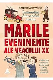 Marile evenimente ale veacului XX (resigilat)
