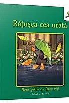 Ratusca cea urata - Povesti pentru cei foarte mici (resigilat)