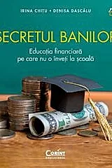 Secretul banilor. Educatia financiara pe care nu o inveti la scoala