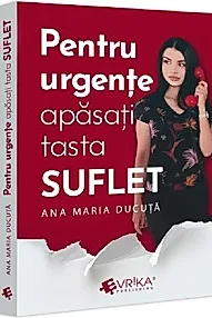 Pentru urgente, apasati tasta „Suflet”