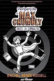 Peripetiile lui Max Crumbly Vol. 2 Haos la gimnaziu