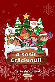 A sosit Craciunul! Carte de colorat