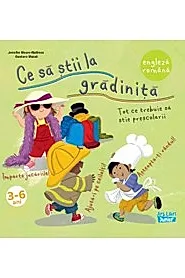 Ce sa stii la gradinita : tot ce trebuie sa stie prescolarii - Engleza-romana