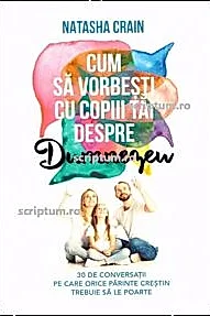 Cum sa vorbesti cu copiii tai despre Dumnezeu (resigilat)