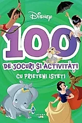 Disney. 100 de jocuri si activitati cu prieteni isteti
