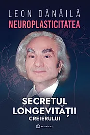 Neuroplasticitatea: Secretul longevitatii creierului