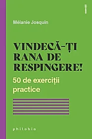 Vindeca-ti rana de respingere!