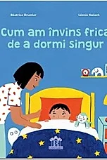 Cum am invins frica de a dormi singur