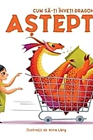 Cum sa-ti inveti dragonul sa astepte