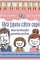 Fara tipete catre copii datorita educatiei parentale pozitive