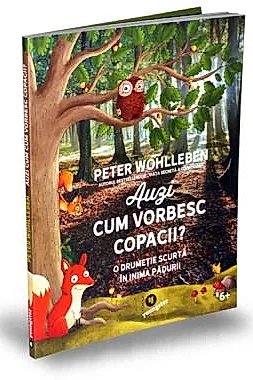 Auzi cum vorbesc copacii? (resigilat)
