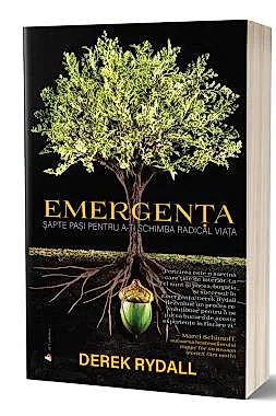 Emergenta. Sapte pasi pentru a-ti schimba radical viata (resigilat)