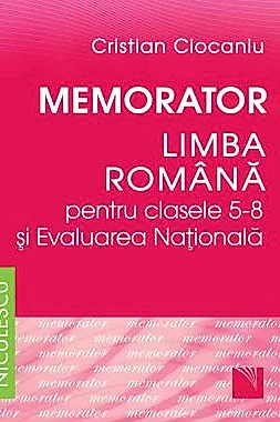 Memorator. Limba romana pentru clasele 5-8 si Evaluarea Nationala (Ciocaniu) (resigilat)