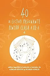 40 DE LECTURI PASIONATE PENTRU LICEU. Clasa a XII-a