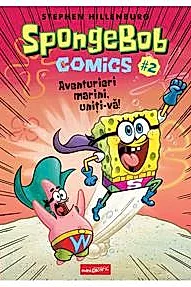 Aventurieri marini, uniti-va! Seria SpongeBob Comics Vol.2