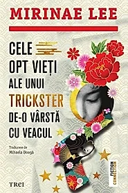 Cele opt vieti ale unui trickster de-o varsta cu veacul