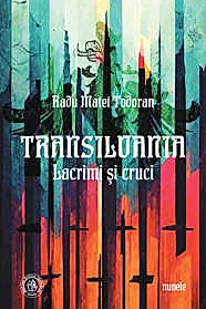 Transilvania. Lacrimi si cruci