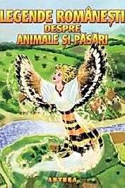 Legende romanesti despre animale si pasari