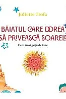 Baiatul care dorea sa priveasca soarele