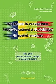 Incursiune in patrimoniul lingvistic cultural si de civilizatie romanesc