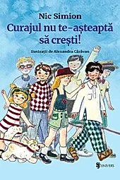 Curajul nu te-asteapta sa cresti!