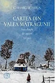 Cartea din Valea Matragunii. Antologie de autor 1996-2020