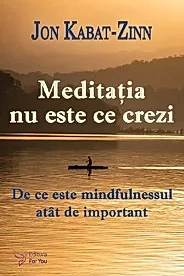 Meditatia nu este ce crezi