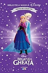 Regatul de gheata Vol.1. Biblioteca magica Disney