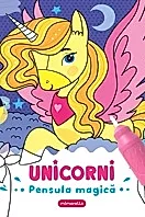 Unicorni. Pensula magica