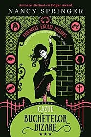 Cazul buchetelor bizare (seria Enigmele Enolei Holmes, vol. III)