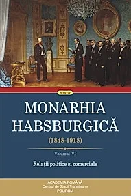 Monarhia Habsburgica 1848-1918 Vol. 6