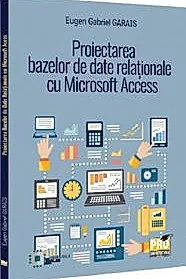 Proiectarea bazelor de date relationale cu Microsoft Access